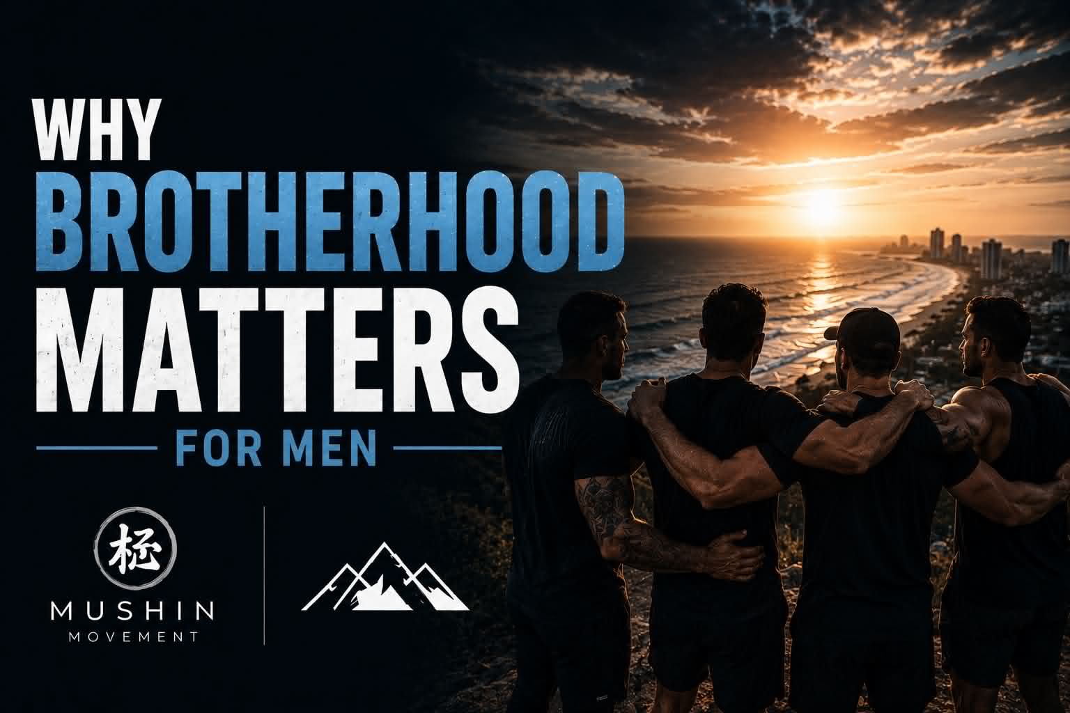 Why Brotherhood Matters for Men